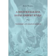 A historiográfia egész embert kíván