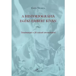 A historiográfia egész embert kíván