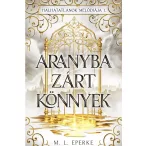 Aranyba zárt könnyek