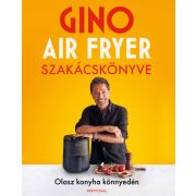 Gino air fryer szakácskönyve - Olasz konyha könnyedén