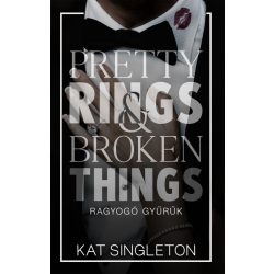   Pretty Rings & Broken Things – Ragyogó gyűrűk - Éldekorált kiadás