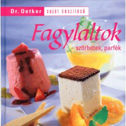 Saját készítésű fagylaltok szörbetek, parfék