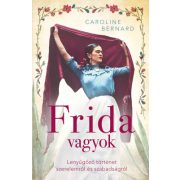   Frida vagyok – Lenyűgöző történet szerelemről és szabadságról