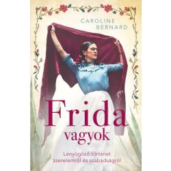   Frida vagyok – Lenyűgöző történet szerelemről és szabadságról