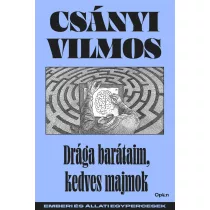 Drága barátaim, kedves majmok