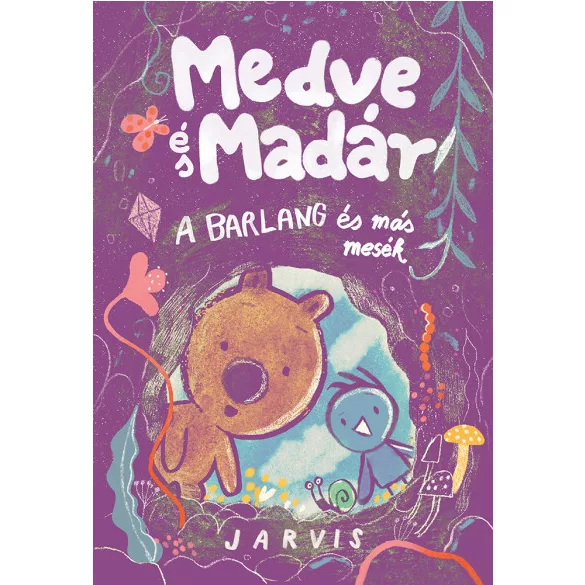 Medve és Madár - A barlang és más mesék