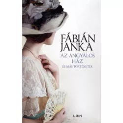 Az angyalos ház - és más történetek