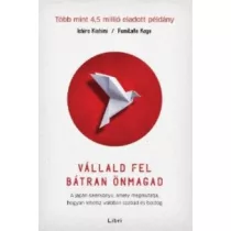   Vállald fel bátran önmagad – A japán sikerkönyv, amely megmutatja, hogyan lehetsz valóban szabad és boldog