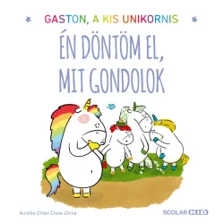 Gaston, a kis unikornis - Én döntöm el, mit gondolok