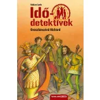 Oroszlánszívű Richárd (Idődetektívek 8.) 2. kiadás