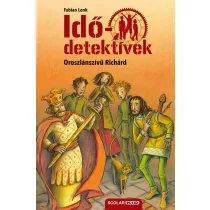 Oroszlánszívű Richárd (Idődetektívek 8.) 2. kiadás