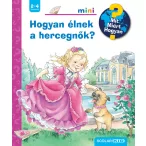   Hogyan élnek a hercegnők? - Mit? Miért? Hogyan? Mini (74.)