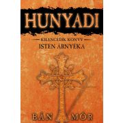 Isten árnyéka - Hunyadi Kilencedik könyv