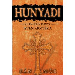 Isten árnyéka - Hunyadi Kilencedik könyv