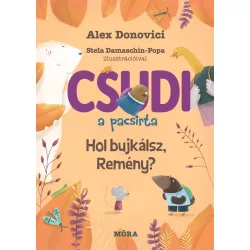 Csudi, a pacsirta 4. - Hol bújkálsz, Remény?