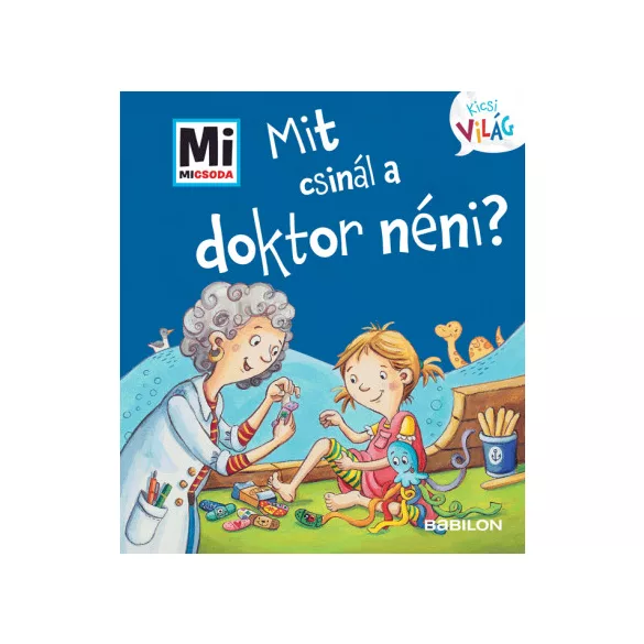 Mit csinál a doktor néni? - Mi Micsoda Kicsi világ 12.