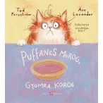 Puffancs morog, gyomra korog