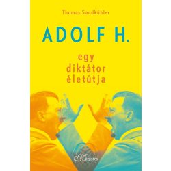 Adolf H. - Egy diktátor életútja