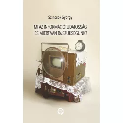   Mi az információtudatosság és miért van rá szükségünk?