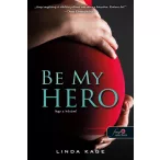   Be My Hero - Légy a hősöm! (Tiltott férfiak 3.) (Önállóan is olvasható!)