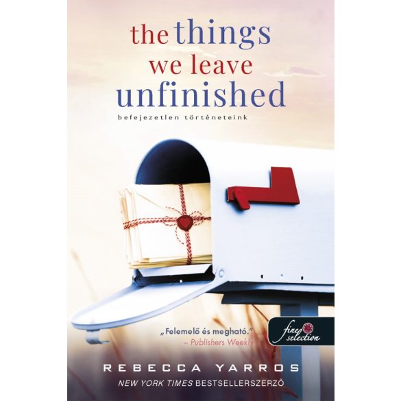 The Things We Leave Unfinished – Befejezetlen történeteink