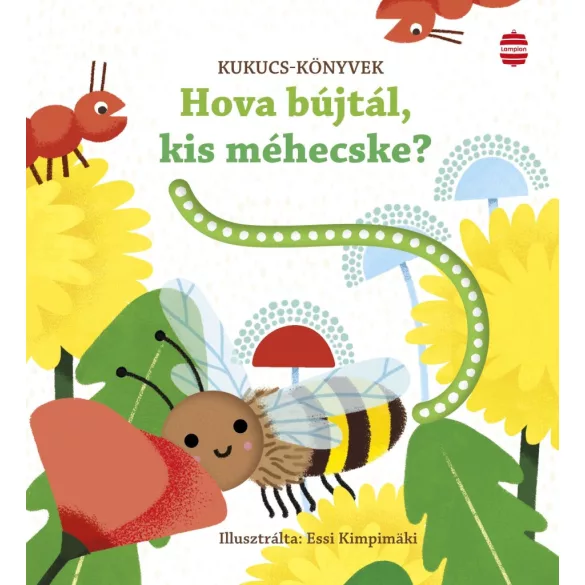 Hova bújtál, kis méhecske?