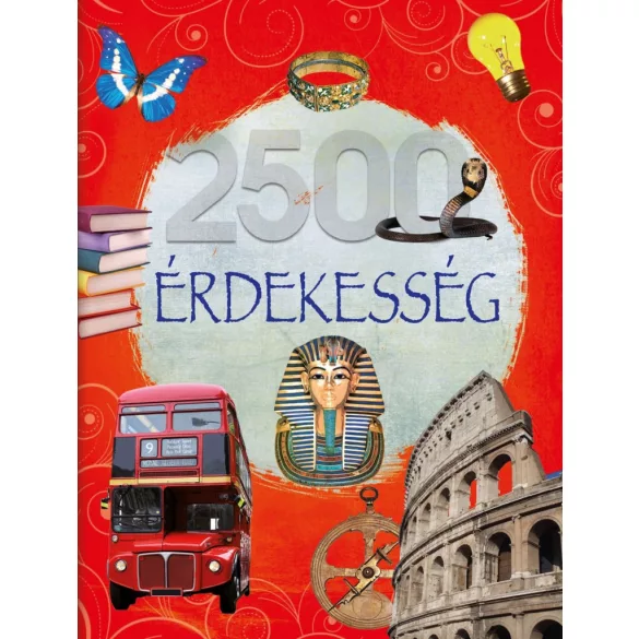 Olvassatok velünk! - 2500 érdekesség