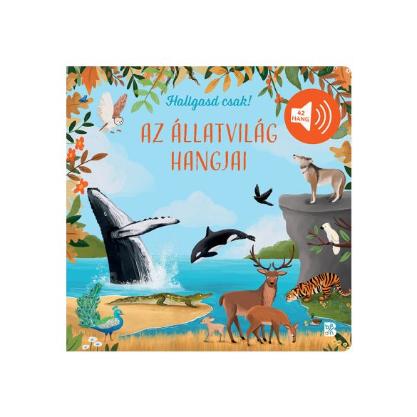 Hallgasd csak! - Az állatvilág hangjai