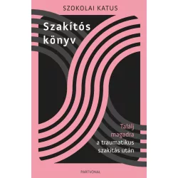   Szakítós könyv - Találj magadra a traumatikus szakítás után