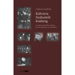 Kálvária Szálasitól Kádárig