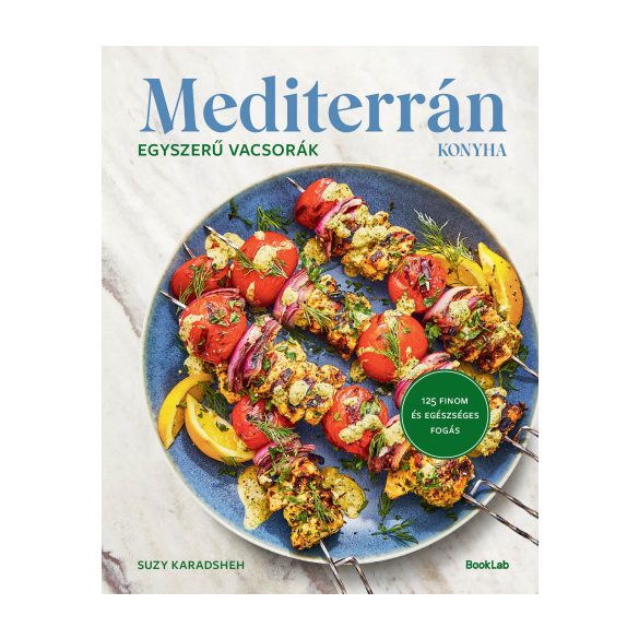 Mediterrán konyha - Egyszerű vacsorák - 125 finom és egészséges fogás