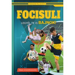   Focisuli - Legyél te is bajnok! - Képes ismeretterjesztés gyerekeknek - Fedezzük fel együtt!