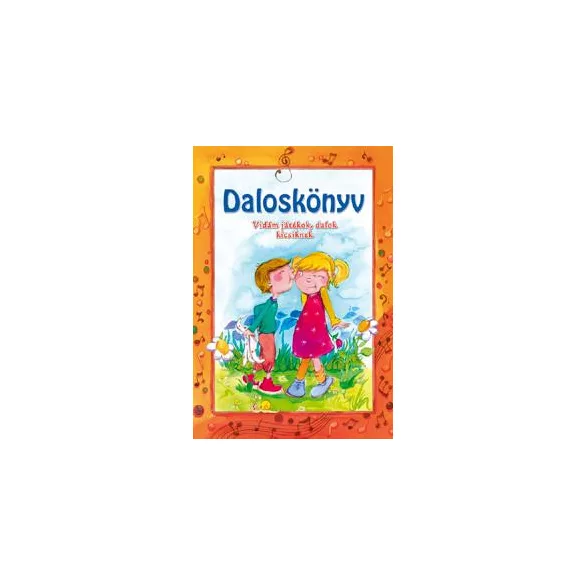 Daloskönyv - Vidám játékok, dalok kicsiknek