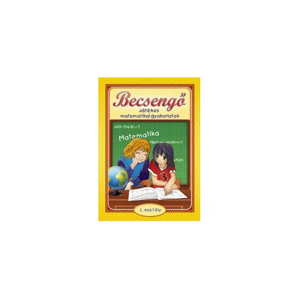 Becsengő - Játékos matematikai gyakorlatok 3. osztályosok részére