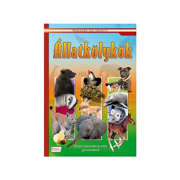 Állatkölykök - Képes ismeretterjesztés gyerekeknek