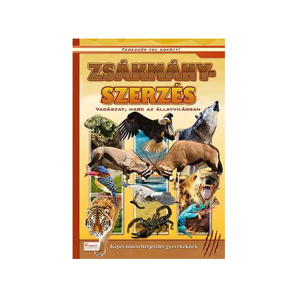 Zsákmányszerzés - Vadászat, harc az állatvilágban