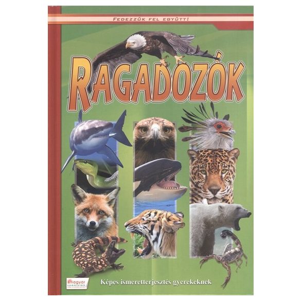 Ragadozók - Képes ismeretterjesztés gyerekeknek
