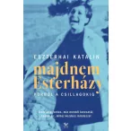 Majdnem Esterházy - Porból a csillagokig