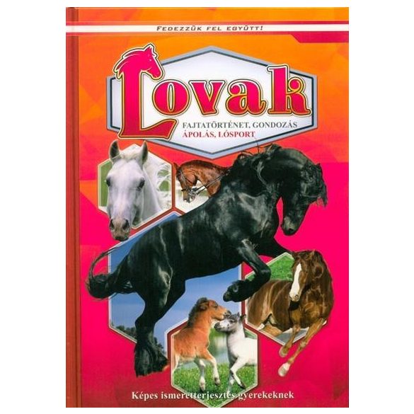 Lovak - Képes ismeretterjesztés gyerekeknek - Fedezzük fel együtt!