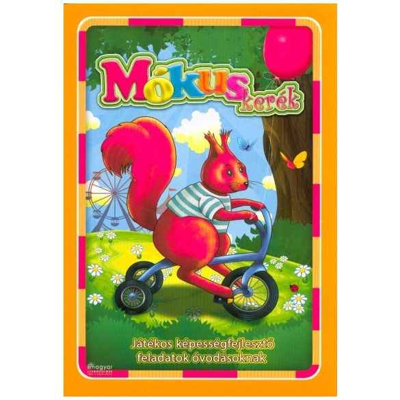 Mókuskerék - Játékos képességfejlesztő feladatok óvodásoknak