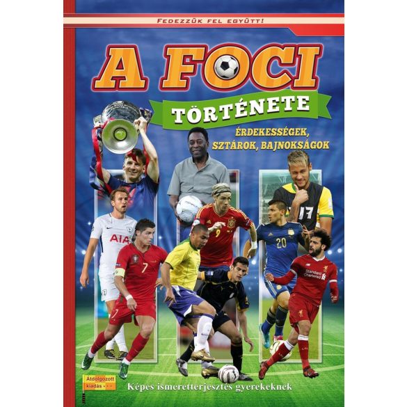 A foci története - Képes ismeretterjesztés gyerekeknek