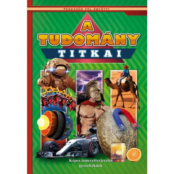 A tudomány titkai - Képes ismeretterjesztés gyerekeknek