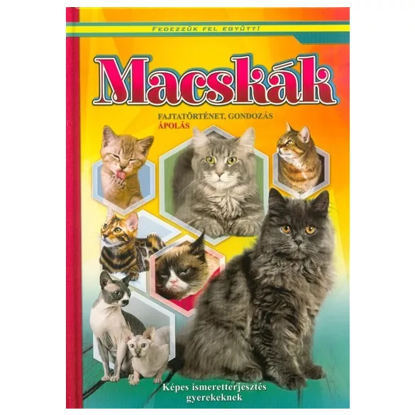 Macskák - Fajtatörténet, gondozás, ápolás