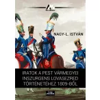   Iratok a Pest vármegyei inszurgens lovasezred történetéhez 1809-ből