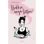 Bakker, anya lettem!