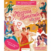   Micsoda barátnők voltak - Igaz történetek lányokról, akik összefogtak