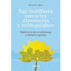 Egy buddhista szerzetes útmutatója a boldogsághoz