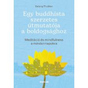 Egy buddhista szerzetes útmutatója a boldogsághoz