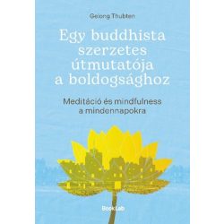 Egy buddhista szerzetes útmutatója a boldogsághoz