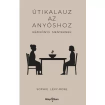 Útikalauz az anyóshoz - Kézikönyv menyeknek